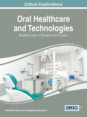 【预订】Oral Healthcare and Technologies: Breakthroughs in Research and Practice