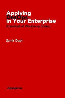 [预订]Applying DesOps in Your Enterprise: (Handout of Workshop Slides) 9780464693093