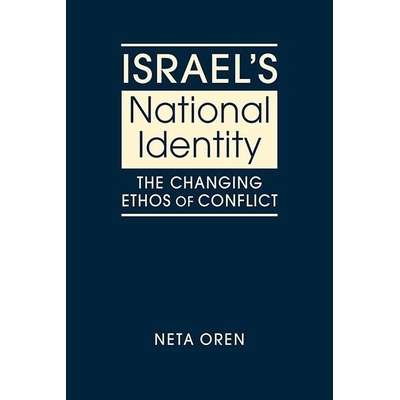 预订 Israel’s National Identity: The Changing Ethos of Conflict 以色列的民族认同：不断变化的冲突精神: 9781626377844