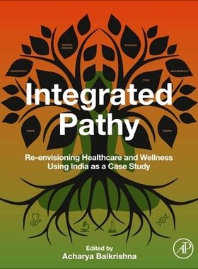 预订 Integrated Pathy: Re-envisioning Healthcare and Wellness Using India as a Case Study 综合路径：以印度为例重新构想*