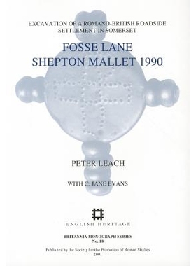 预订 Fosse Lane, Shepton Mallet 1990: Excavations of a Romano-British Roadside Settlement at Shepton Mallet, Somerset: 9