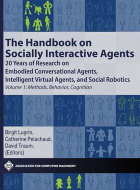 [预订]The Handbook on Socially Interactive Agents: 20 Years of Research on Embodied Conversational Agents, 9781450387217