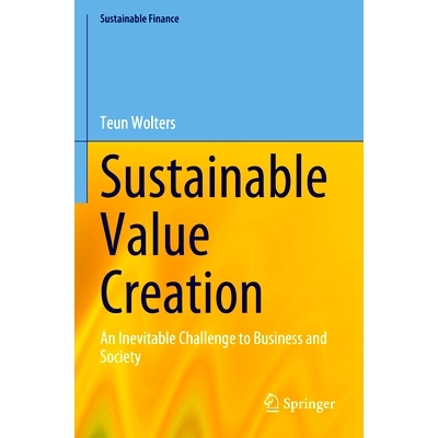 预订 Sustainable Value Creation: An Inevitable Challenge to Business and Society 可持续价值创造：对商业与社会的不可避免