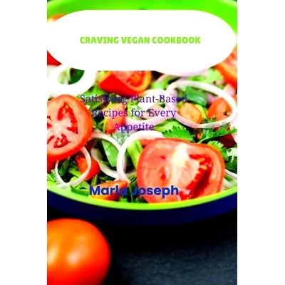 预订 Craving Vegan Cookbook: Satisfying Plant-Based Recipes for Every Appetite: 9798332429262