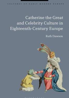 [预订]Catherine the Great and the Culture of Celebrity in the Eighteenth Century 9781350244627