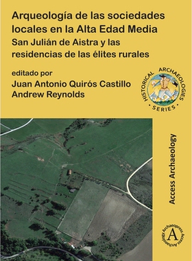 预订 Arqueologia de Las Sociedades Locales En La Alta Edad Media: San Julian de Aistra Y Las Residencias de Las Elites R