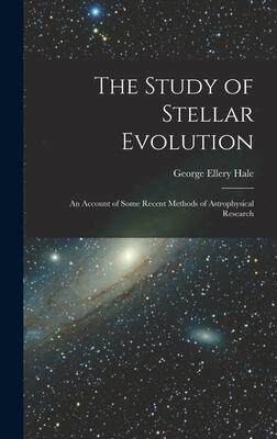 [预订]The Study of Stellar Evolution: An Account of Some Recent Methods of Astrophysical Research 9781017646573
