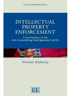 预订 Intellectual Property Enforcement: A Commentary on the Anti-Counterfeiting Trade Agreement (Acta) 知识产权执法: 978