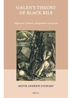 预订 Galen’s Theory of Black Bile: Hippocratic Tradition, Manipulation, Innovation 盖伦的黑胆汁理论：希波克拉底传统，*