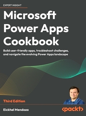 预订 Microsoft Power Apps Cookbook Microsoft Power Apps 手册: 9781835465158
