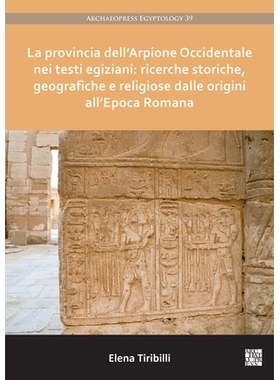 预订 La Provincia Dell’arpione Occidentale Nei Testi Egiziani: Ricerche Storiche, Geografiche E Religiose Dalle Origini