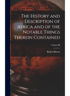 预订 The History and Description of Africa and of the Notable Things Therein Contained; Volume III: 9781016372510