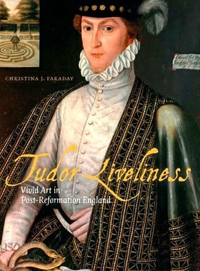 预订 Tudor Liveliness - Vivid Art in Post-Reformation England: Vivid Art in Post-Reformation England 都铎王朝的活力：后