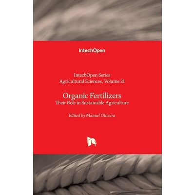 预订 Organic Fertilizers  Their Role in Sustainable Agriculture: Their Role in Sustainable Agriculture 有机肥料在可持续