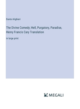 预订 The Divine Comedy; Hell, Purgatory, Paradise, Henry Francis Cary Translation: in large print: 9783387321517