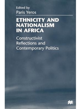 预订 Ethnicity and Nationalism in Africa: Constructivist Reflections and Contemporary Politics: 9781349271573