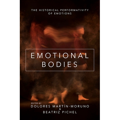 预订 Emotional Bodies: The Historical Performativity of Emotions 情感主体：情感的历史表现力: 9780252042898