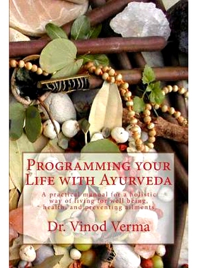 预订 Programming your Life with Ayurveda: A practical manual for a holistic way of living for well being, health, and pr