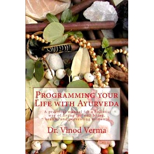预订 Programming your Life with Ayurveda: A practical manual for a holistic way of living for well being, health, and pr