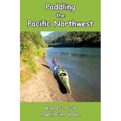 预订 Paddling the Pacific Northwest: 9781927438152