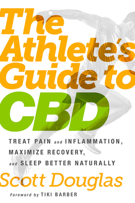 【预订】The Athlete’s Guide to CBD: Treat Pain and Inflammation, Maximize Recovery, and Sleep Better Naturally
