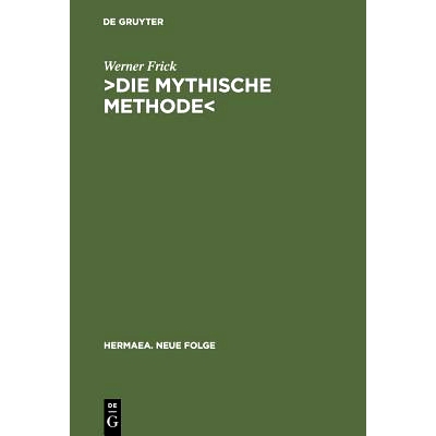 预订 ›Die mythische Methode‹: Komparatistische Studien zur Transformation der griechischen Tragödie im Drama der klas