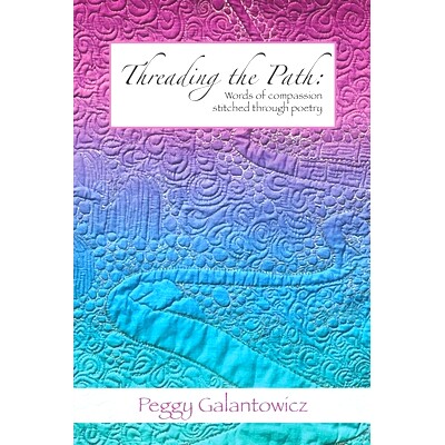 预订 Threading the Path: Words of Compassion Stitched Through Poetry: 9781735163864