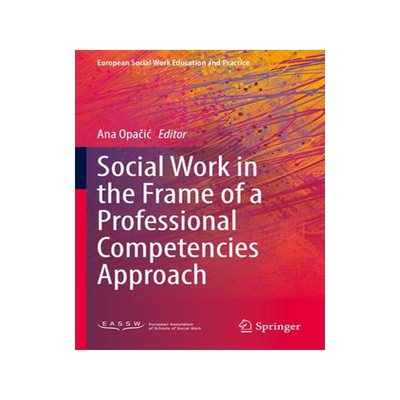 [预订]Social Work in the Frame of a Professional Competencies Approach 9783031135309