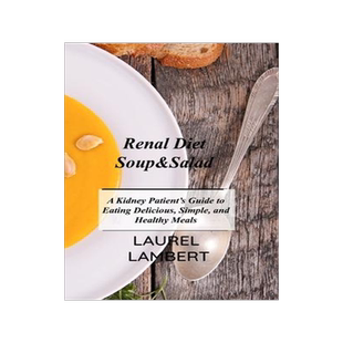 [预订]Renal Diet Soup&Salad: A Kidney Patient’s Guide to Eating Delicious, Simple, and Healthy Meals 9781803031491
