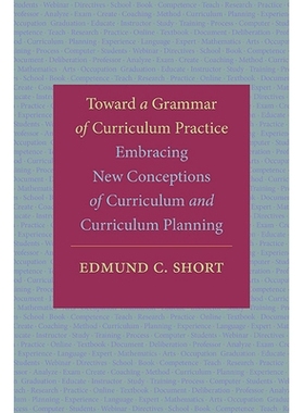 预订 Toward a Grammar of Curriculum Practice: Embracing New Conceptions of Curriculum and Curriculum Planning: 978143849