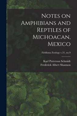[预订]Notes on Amphibians and Reptiles of Michoacan, Mexico; Fieldiana Zoology v.31, * 9781014403407