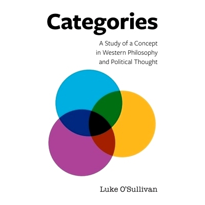 预订 Categories: A Study of a Concept in Western Philosophy and Political Thought 类别：西方哲学和政治思想中的概念研究:
