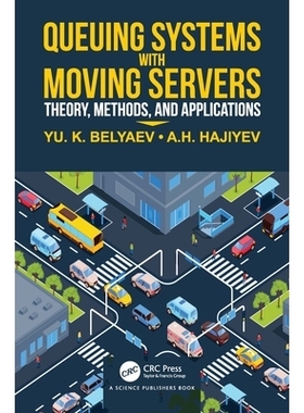 预订 Queueing Systems with Moving Servers: Theory, Methods, and Applications 移动服务台排队系统：理论、方法与应用: 97810