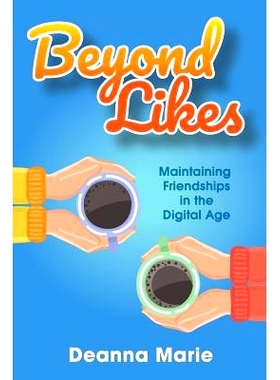 预订 Beyond Likes: Maintaining Friendships in the Digital Age: 9781717951977