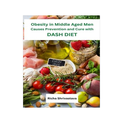 [预订]Obesity in Middle Aged Men Causes Prevention and Cure with DASH Diet 9783271892598