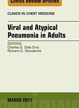 【预订】Viral and Atypical Pneumonia in Adults, An Issue of Clinics in Chest Medicine