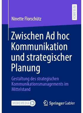 预订 Zwischen AD Hoc Kommunikation Und Strategischer Planung: Gestaltung Des Strategischen Kommunikationsmanagements Im