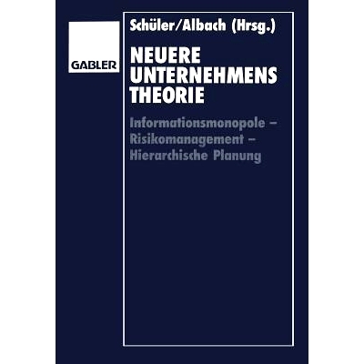 预订 Neuere Unternehmenstheorie: Informationsmonopole — Risikomanagement — Hierarchische Planung: 9783409136747