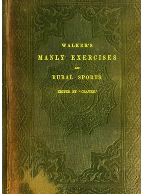 预订 Walker’s Manly Exercises and Rural Sports: 9781958604144