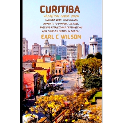 预订 Curitiba Vacation Guide 2024: 