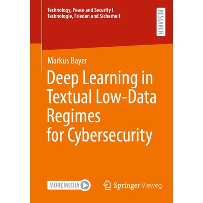 预订 Deep Learning in Textual Low-Data Regimes for Cybersecurity 用于网络安全的文本低数据制度的深度学习: 9783658487775