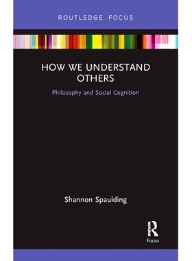 预订 How We Understand Others: Philosophy and Social Cognition 我们如何理解他人：哲学与社会认知: 9780367734411