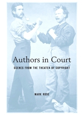 预订 Authors in Court: Scenes from the Theater of Copyright: 9780674984134