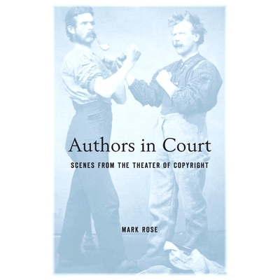 预订 Authors in Court: Scenes from the Theater of Copyright: 9780674984134