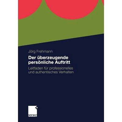 预订 Der überzeugende persönliche Auftritt: Leitfaden für professionelles und authentisches Verhalten: 9783834922519