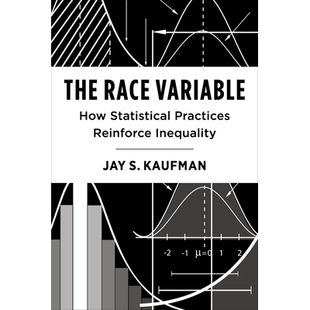 预订 The Race Variable: How Statistical Practices Reinforce Inequality 9780231213622