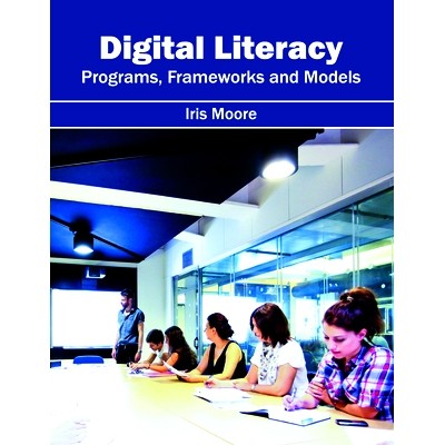 预订 Digital Literacy: Programs, Frameworks and Models 数字素养：计划，框架和模型: 9781682851562