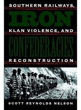 预订 Iron Confederacies: Southern Railways, Klan Violence, and Reconstruction: 9780807848036