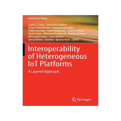 [预订]Interoperability of Heterogeneous IoT Platforms 9783030824457