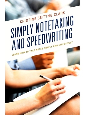 预订 Simply Notetaking and Speedwriting: Learn How to Take Notes Simply and Effectively 简单的笔记和速写：学习如何简单有